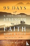 Massie, David - 99 Days of Wisdom, Courage, Strength, Trust, Faith, Hope & Love