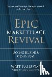 Kallestad, Walt - Epic Marketplace Revival: Doing Business God's Way