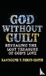 Perry-Smith, Randolph T. - God Without Guilt