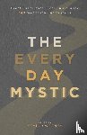  - The Everyday Mystic