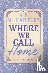 Hartley, M. - Where We Call Home