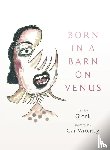 Wronsky, Gail - Born in a Barn on Venus