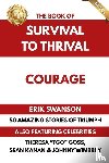 Swanson, Erik, Kanan, Sean, Goss, Theresa "TGo" - The Book of Survival to Thrival - Courage