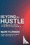 Fujiwara, Mark - Beyond the Hustle