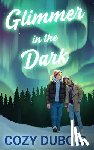 Dubois, Cozy - Glimmer in the Dark
