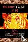 Marlott, Matthew L. - Bloody Twine #6: Twisted Tales with Twisted Endings