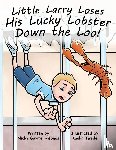 Gaymer-Jones, Nicky - Little Larry Loses His Lucky Lobster Down the Loo