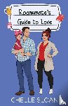 Sloan, Chelle - Roommate's Guide to Love