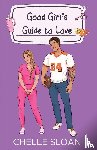 Sloan, Chelle - Good Girl's Guide to Love