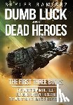 Ramirez, Skyler - Dumb Luck and Dead Heroes Omnibus, Books 1-3