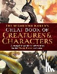 MuggleNet, The Editors of - The Wizarding World's Great Book of Creatures & Characters