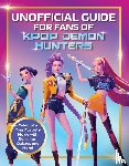 Editors Of Media Lab Books - Unofficial Guide for Fans of KPop Demon Hunters