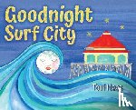 Haas, Toni - Goodnight Surf City