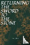 Leidner, Mark - Returning the Sword to the Stone