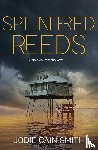 Smith, Jodie Cain - Splintered Reeds