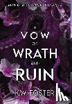 Foster, K. W. - A Vow of Wrath and Ruin: A Fantasy Romance Novel
