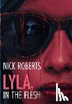 Roberts, Nick - Lyla, In The Flesh