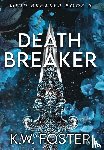 Foster, K. W. - Death Breaker