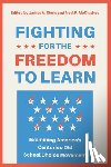 McCluskey, Neal P. - Fighting for the Freedom to Learn: Examining America's Centuries-Old School Choice Movement