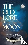 Harley, Timothy - The Old Lore of the Moon: Lunar Folklore & Folk Wisdom