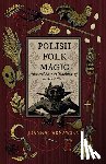 Tarnawska, Joanna (Joanna Tarnawska) - Polish Folk Magic