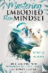 Haskell, Johnna - Mastering Embodied Flow Mindset
