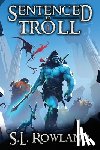 Rowland, S. L. - Sentenced to Troll