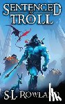 Rowland, S. L. - Sentenced to Troll