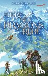 Rowland, S. L. - There Be Dragons Here: A Cozy Fantasy Adventure