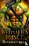 Bell, January - Wed To The Alien Prince
