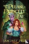Bell, January - How to Please a Princely Fae