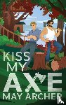 Archer, May - Kiss My Axe