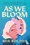Bolton, Mia - As We Bloom