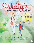 Anderson, Courtney Cecil - Wally's First Day of School
