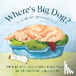 Collins, Jessica - Where's Big Dog?: A Story of Loss and Love
