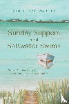 Martin, Courtney - Sunday Suppers and Saltwater Swims
