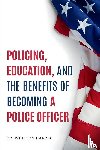 Harris, Winston - POLICING, EDUCATION, AND THE BENEFITS OF BECOMING A POLICE OFFICER
