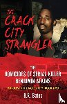 Bates, B. R. - The Crack City Strangler