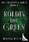 Mitchell, Melissa - Koldis the Green: A Slow Burn Fantasy Series