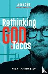 Clark, Jason - Rethinking GOD with Tacos