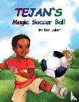 Luber, Ken - Tejan's Magic Soccer Ball