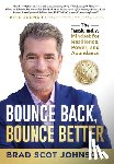 Johnson, Brad Scot - Johnson, B: Bounce Back, Bounce Better