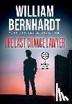 Bernhardt, William - The Last Chance Lawyer