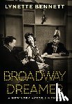 Bennett, Lynette - Broadway Dreamer: A New York Actor's Memoir