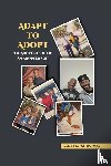 Howard, Ellis T - Adapt to adopt - The adopted son of an adopted son