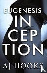 Hooks, A. J. - Eugenesis Inception