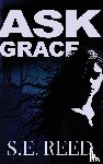 Reed, S. E. - Ask Grace