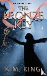 King, K. M. - The Bronze Key