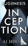 Hooks, A. J. - Eugenesis Inception