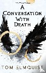 Elmquist, Tom - A Conversation with Death